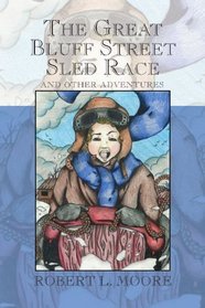 The Great Bluff Street Sled Race: And Other Adventures