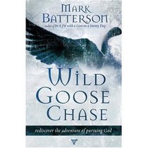 Wild Goose Chase: Rediscover the Adventure of Pursuing God