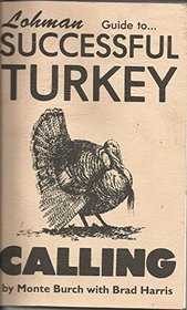 Lohman Guide to Successful Turkey Calling