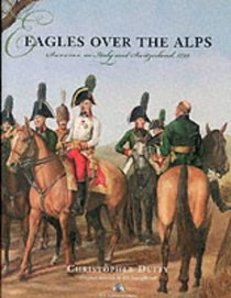 EAGLES OVER THE ALPS: Suvarov, Campaigns in Italy and Switzerland, 1799