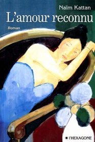 L'amour reconnu: Roman (Collection Fictions) (French Edition)