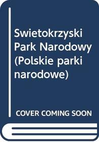Swietokrzyski Park Narodowy (Polskie parki narodowe) (Polish Edition)