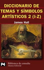 Diccionario de temas y simbolos artisticos/ Dictionary of Subjects and Symbols in Art: I-Z (Biblioteca Tematica) (Spanish Edition)