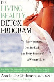 The Living Beauty Detox Program: The Revolutionary Diet for Each and Every Season of a Woman's Life