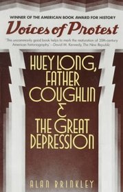 Voices of Protest : Huey Long, Father Coughlin, and the Great Depression