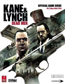 Kane & Lynch: Dead Men: Prima Official Game Guide (Prima Official Game Guides) (Prima Official Game Guides)