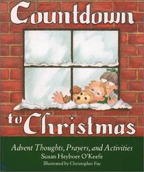 Countdown to Christmas: Advent Thoughts, Prayers, and Activities