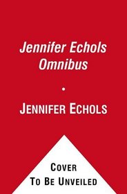 Jennifer Echols Omnibus