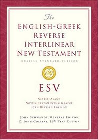 The English-Greek Reverse Interlinear New Testament: English Standard Version