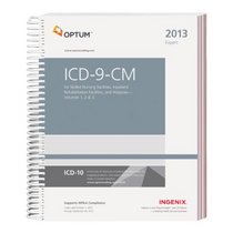 ICD-9-CM 2013 Expert for Skilled Nursing Facilities, Inpatient Rehabilitation Facilities and Hospices Volumes 1, 2 & 3