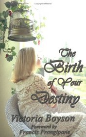 The Birth of Your Destiny