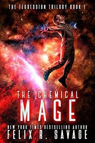 The Chemical Mage: Supernatural Hard Science Fiction (The Tegression Trilogy)