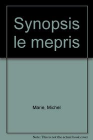 Le Mepris, Jean-Luc Godard: Etude critique (Synopsis) (French Edition)