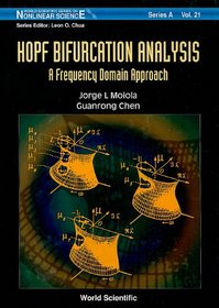 Hopf Bifurcation Analysis: A Frequency Domain Approach (Series on Nonlinear Science, Series a, Vol 21)