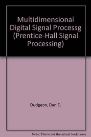 Multidimensional Digital Signal Processing (Prentice-Hall Signal Processing)