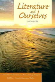 Literature and Ourselves: A Thematic Introduction for Readers and Writers (6th Edition)