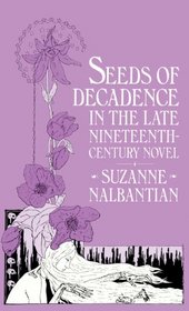 Seeds of Decadence in the Late Nineteenth Century Novel: A Crisis in Values