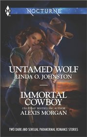 Untamed Wolf / Immortal Cowboy (Harlequin Themes Nocturne)