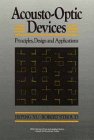 Acousto-Optic Devices: Principles, Design and Applications (Wiley Series in Pure and Applied Optics)