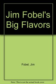 Jim Fobel's Big Flavors