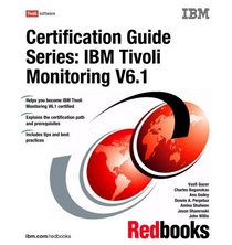 IBM Tivoli Monitoring V 6.1 (Certification Guide Series)
