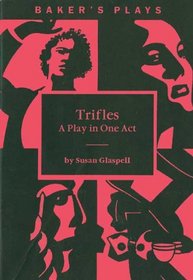 Trifles: A Play in One Act