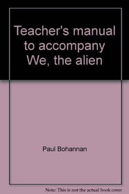 Teacher's manual to accompany We, the alien: An introduction to cultural anthropology