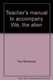 Teacher's manual to accompany We, the alien: An introduction to cultural anthropology