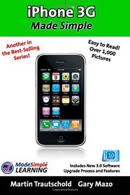 iPhone 3G Made Simple: Includes New 3.0 Software Upgrade Process and Features (Made Simple Guide Book Series)