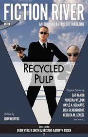 Fiction River: Recycled Pulp (Fiction River: An Original Anthology Magazine) (Volume 15)