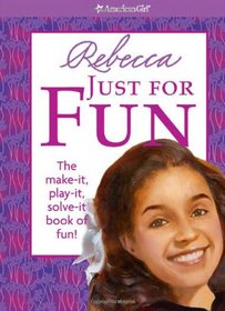Rebecca Just for Fun (American Girl Library)