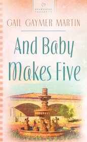 And Baby Makes Five (Monterey Peninsula, Bk 1) (Heartsong Presents #770)