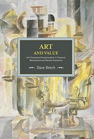 Art and Value: Art?s Economic Exceptionalism in Classical, Neoclassical and Marxist Economics