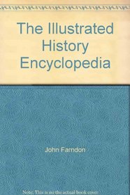 The Illustrated History Encyclopedia: Religion, Science, Medicine  Warfare