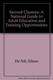 Second Chances: A National Guide to Adult Education and Training Opportunities