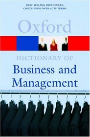 A Dictionary of Business and Management (Oxford Paperback Reference)