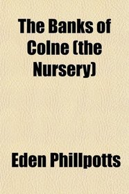 The Banks of Colne (the Nursery)