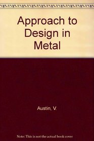 APPROACH TO DESIGN IN METAL