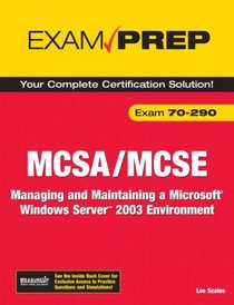 MCSA/MCSE 70-290 Exam Prep: Managing and Maintaining a Microsoft Windows Server 2003 Environment (2nd Edition) (Exam Prep)