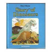 Story of Dinosaurs (Now I Know)