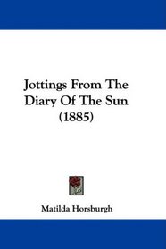 Jottings From The Diary Of The Sun (1885)