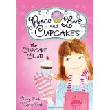 The Cupcake Club: Peace, Love, and Cupcakes (Cupcake Club, Bk 1)