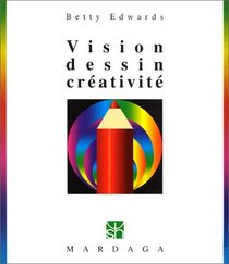 Vision, dessin, crativit, 3e dition