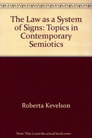 The Law as a System of Signs (Topics in Contemporary Semiotics)