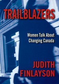 Trailblazers: Women Talk About Changing Canada