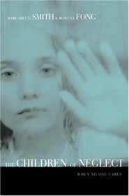 Children of Neglect: When No One Cares