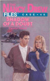 SHADOW OF A DOUBT (NANCY DREW #40) (Nancy Drew Files, No 40)