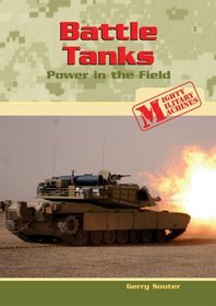 Battle Tanks: Power in the Field (Mighty Military Machines)