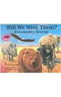 Will We Miss Them? Endangered Species