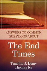 Answers to Common Questions About the End Times